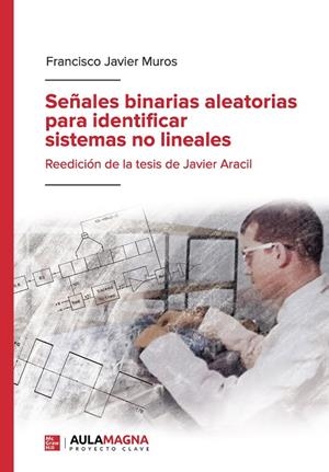 SEÑALES BINARIAS ALEATORIAS PARA IDENTIFICAR SISTEMAS NO LINEALES | 9788419786029 | MUROS, FRANCISCO JAVIER