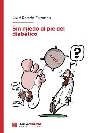 SIN MIEDO AL PIE DEL DIABÉTICO | 9788419544728 | ESTOMBA, JOSÉ RAMÓN