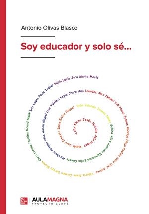 SOY EDUCADOR Y SOLO SÉ... | 9788419187161 | OLIVAS BLASCO, ANTONIO