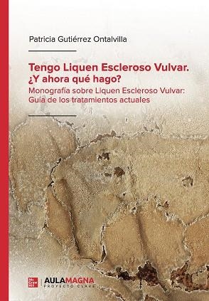 TENGO LIQUEN ESCLEROSO VULVAR. Y AHORA QUÉ HAGO | 9788418392993 | GUTIÉRREZ ONTALVILLA, PATRICIA