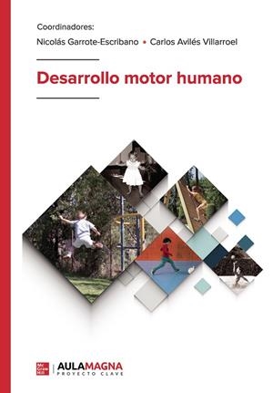 DESARROLLO MOTOR HUMANO | 9788418808289 | GARROTE ESCRIBANO, NICOLÁS / AVILÉS  VILLARROEL, CARLOS