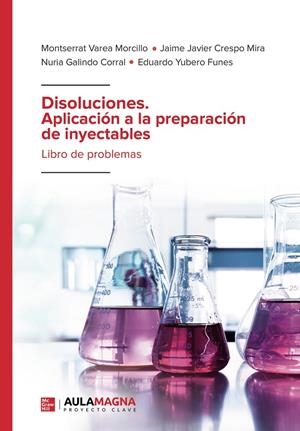 DISOLUCIONES. APLICACIÓN A LA PREPARACIÓN DE INYECTABLES | 9788418808180 | VAREA MORCILLO, MONTSERRAT / CRESPO MIRA, JAIME JAVIER / GALINDO CORRAL, NURIA / YUBERO, EDUARDO