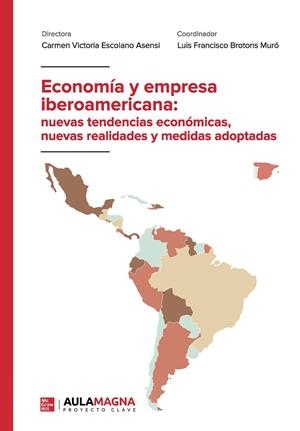 ECONOMÍA Y EMPRESA IBEROAMERICANA : NUEVAS TENDENCIAS ECONÓMICAS, NUEVAS REALIDADES Y MEDIDAS ADOPTADAS | 9788419544759 | ESCOLANO ASENSI, CARMEN VICTORIA / BROTONS MURÓ, LUIS FRANCISCO