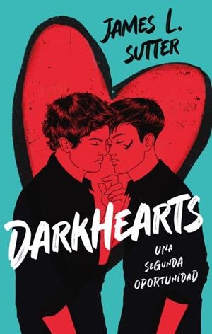DARKHEARTS : UNA SEGUNDA OPORTUNIDAD | 9788419252746 | SUTTER, JAMES L.