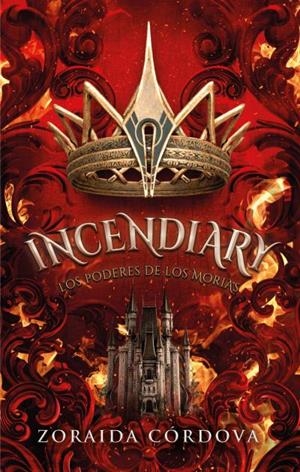 INCENDIARY 01. LOS PODERES DE LOS MORIAS | 9788419252890 | CORDOVA, ZORAIDA