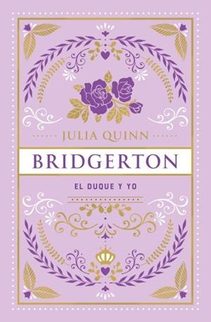 DUQUE Y YO, EL - EDICIÓN COLECCIONISTA (BRIDGERTON 1) | 9788419131683 | QUINN, JULIA