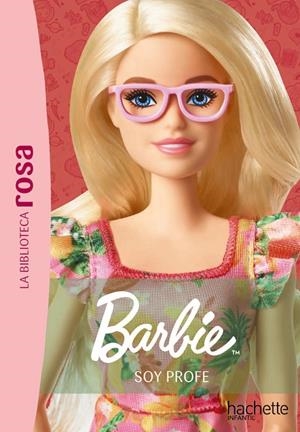 BIBLIOTECA ROSA, LA. BARBIE 01. ¡SOY PROFE! | 9788419804617 | VARIOS AUTORES