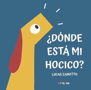 DÓNDE ESTÁ MI HOCICO? | 9788419893277 | ZANOTTO, LUCAS