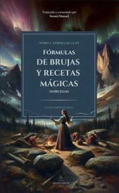 FÓRMULAS DE BRUJAS Y RECETAS MÁGICAS NORUEGAS | 9788412761047 | SWAMI, MANUEL