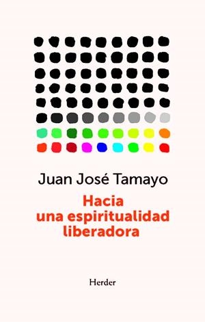 HACIA UNA ESPIRITUALIDAD LIBERADORA | 9788425451522 | TAMAYO, JUAN JOSE