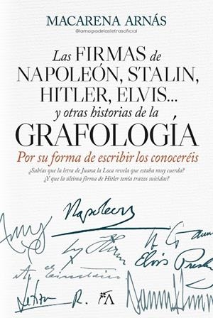 FIRMAS DE NAPOLEÓN, STALIN, HITLER, ELVIS... Y OTRAS HISTORIAS DE LA GRAFOLOGÍA, LAS | 9788410521834 | ARNÁS, MACARENA