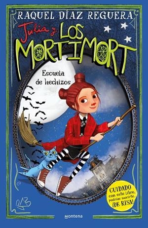 JULIA Y LOS MORTIMORT 03. ESCUELA DE HECHIZOS | 9788410050754 | DÍAZ REGUERA, RAQUEL