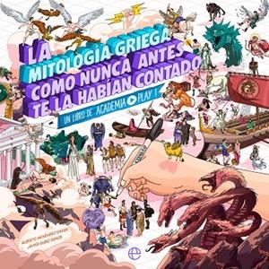 MITOLOGÍA COMO NUNCA ANTES TE LA HABÍAN CONTADO, LA | 9788413848150 | ACADEMIA PLAY