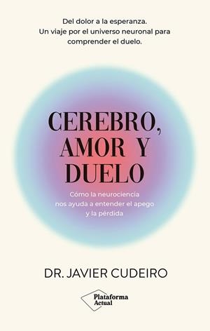 CEREBRO, AMOR Y DUELO | 9788410079915 | CUDEIRO, JAVIER
