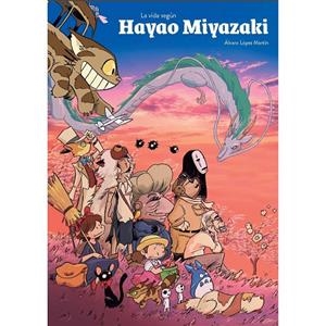 VIDA SEGUN HAYAO MIYAZAKI, LA | 9788419790538 | LOPEZ MARTIN, ÁLVARO
