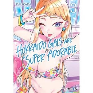 HOKKAIDO GALS ARE SUPER ADORABLE 03 | 9788410258952 | IKADA, KAI