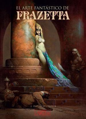 ARTE FANTÁSTICO DE FRAZETTA, EL | 9788412358544 | SPURLOCK, J. DAVID