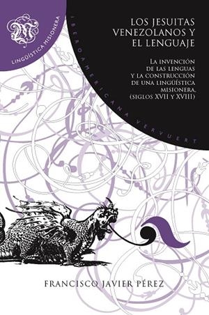 JESUITAS VENEZOLANOS Y EL LENGUAJE, LOS | 9788491924371 | PEREZ, FRANCISCO JAVIER