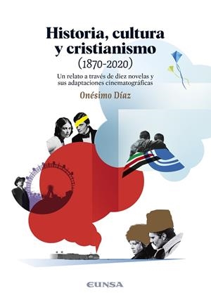 HISTORIA, CULTURA Y CRISTIANISMO (1870-2020) | 9788431339357 | DÍAZ HERNÁNDEZ, ONÉSIMO