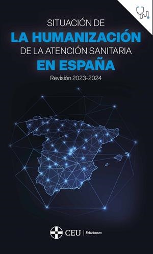 SITUACIÓN DE LA HUMANIZACIÓN DE LA ATENCIÓN SANITARIA EN ESPAÑA. REVISIÓN 2023-2024 | 9788419976246 | MARTÍN URRIALDE, JOSÉ ANTONIO