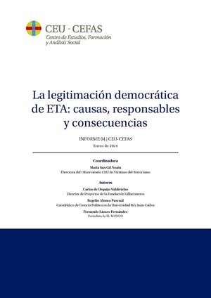 LEGITIMACIÓN DEMOCRÁTICA DE ETA, LA : CAUSAS, RESPONSABLES Y CONSECUENCIAS. INFORME 04 - CEU-CEFAS. ENERO DE 2024 | 9788419976055 | LÁZARO FERNÁNDEZ, FERNANDO