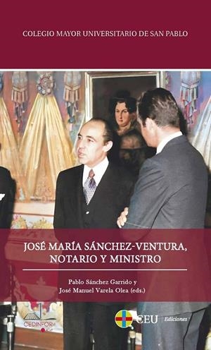 JOSÉ MARÍA SÁNCHEZ-VENTURA, NOTARIO Y MINISTRO | 9788419976253 | VARELA OLEA, JOSÉ MANUEL
