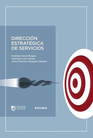 DIRECCIÓN ESTRATÉGICA DE SERVICIOS | 9788431339029 | GARZA BURGOS, RODRIGO / LUIZ CORREA, HENRIQUE / NOGUEIRA GIANESI,  IRINEU GUSTAVO