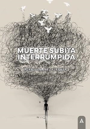 MUERTE SÚBITA INTERRUMPIDA | 9788410374010 | ARÁEZ GARCÍA, MARIO