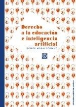 DERECHO A LA EDUCACION E INTELIGENCIA ARTIFICIAL | 9788413697413 | MORAL SORIANO, LEONOR