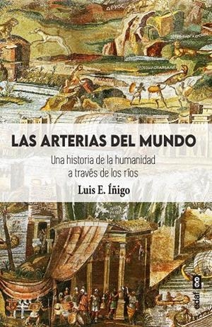 ARTERIAS DEL MUNDO, LAS | 9788441442993 | IÑIGO FERNANDEZ, LUIS E.