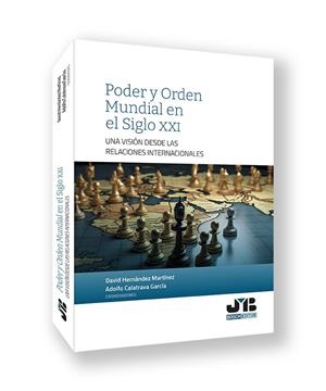 PODER Y ORDEN MUNDIAL EN EL SIGLO XXI | 9788410044524 | HERNANDEZ MARTINEZ, DAVID / CALATRAVA GARCIA, ADOLFO