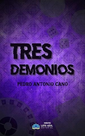 TRES DEMONIOS | 9788410162617 | CANO MARTÍNEZ, PEDRO ANTONIO