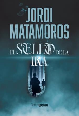 SELLO DE LA IRA, EL | 9788412860603 | MATAMOROS SÁNCHEZ, JORDI