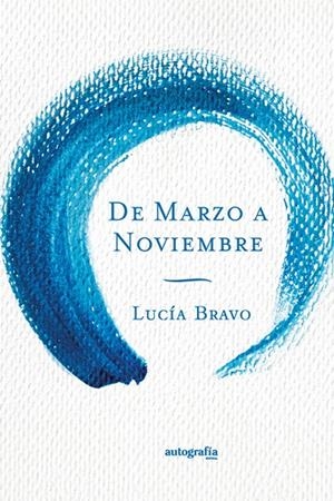 DE MARZO A NOVIEMBRE | 9788410184404 | BRAVO, LUCÍA