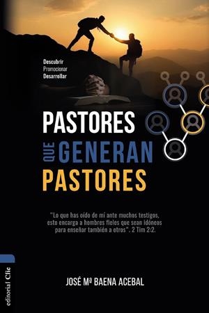 PASTORES QUE GENERAN PASTORES | 9788419779151 | BAENA ACEBAL, JOSE MARÍA