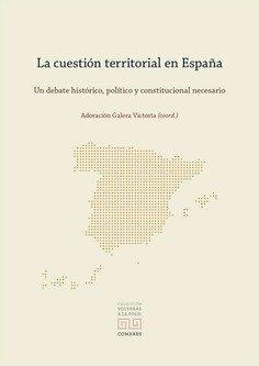 CUESTION TERRITORIAL EN ESPAÑA, LA | 9788413697970 | GALERA VICTORIA, ADORACIÓN
