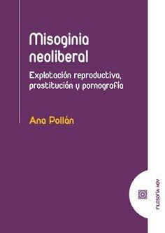 MISOGINIA NEOLIBERAL | 9788413697277 | POLLAN, ANA