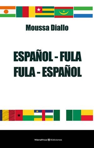 DICCIONARIO FULA - ESPAÑOL / ESPAÑOL - FULA | 9788417150365 | DIALLO, MOUSSA
