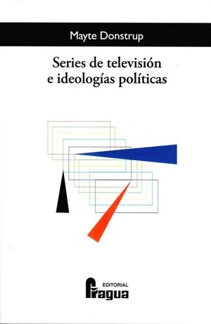 SERIES DE TELEVISION E IDEOLOGIAS POLITICAS | 9788412853926 | DONSTRUP, MAYTE