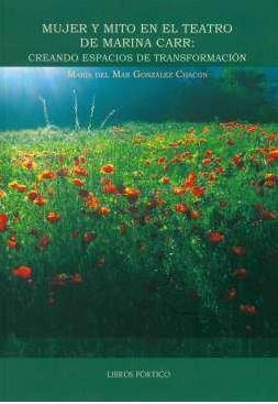 MUJER Y MITO EN EL TEATRO DE MARINA CARR | 9788479562267 | GONZALEZ CHACON, MARIA DEL MAR