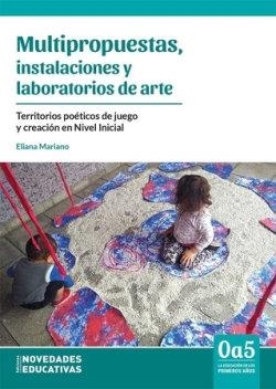 MULTIPROPUESTAS, INSTALACIONES Y LABORATORIOS DE ARTE | 9786316603012 | MARIANO, ELIANA