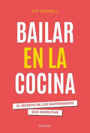 BAILAR EN LA COCINA | 9788413683737 | BORRELL VILANOVA, PEP