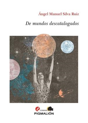 DE MUNDOS DESCATALOGADOS | 9788419928832 | SILVA RUIZ, ÁNGEL MANUEL