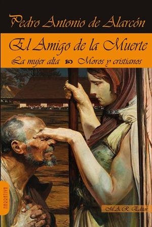 AMIGO DE LA MUERTE, EL. MUJER ALTA. MOROS Y CRISTIANOS | 9788417433901 | DE ALARCÓN, PEDRO ANTONIO