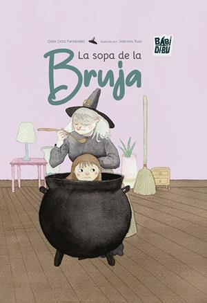 SOPA DE LA BRUJA, LA | 9788410222090 | ORTIZ FERNANDEZ, CELIA