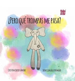 PERO QUÉ TROMPAS ME PASA? | 9788410329096 | QUEJO SANCHEZ, CRISTINA