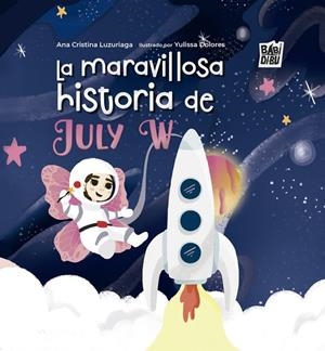 MARAVILLOSA HISTORIA DE JULY W, LA | 9788410329089 | LUZURIAGA, ANA CRISTINA