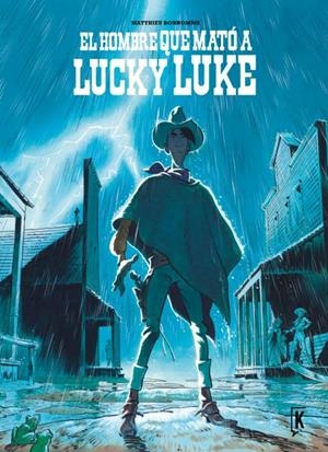 HOMBRE QUE MATÓ A LUCKY LUKE, EL | 9788416086191 | BONHOMME, MATTHIEU