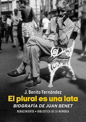 PLURAL ES UNA LATA, EL. BIOGRAFÍA DE JUAN BENET | 9788410148581 | FERNANDEZ, J. BENITO