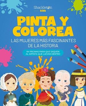 PINTA Y COLOREA LAS MUJERES MÁS FASCINANTES DE LA HISTORIA | 9788413614199 | WUJI HOUSE
